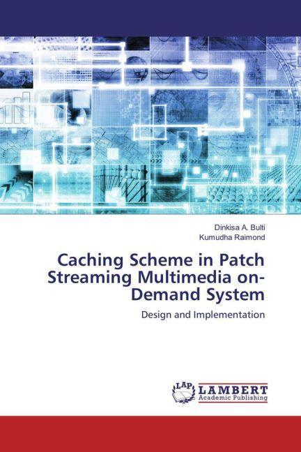 Immagine prodotto Caching Scheme in Patch Streaming Multimedia on-Demand System (Tedesco, Kumudha Raimond, Dinkisa A. Bulti, 2016)