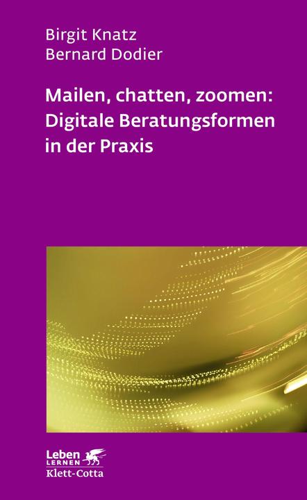 Actual product image mailen, chatten, zoomen: Digitale Beratungsformen in der Praxis (German, Birgit Knatz, 2021)