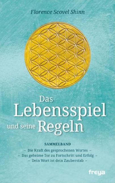 Das Lebensspiel und seine Regeln (Deutsch, Florence Scovel Shinn, 2017)