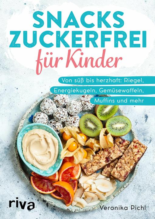 Produktbild Snacks zuckerfrei für Kinder (Deutsch, Veronika Pichl, 2022)
