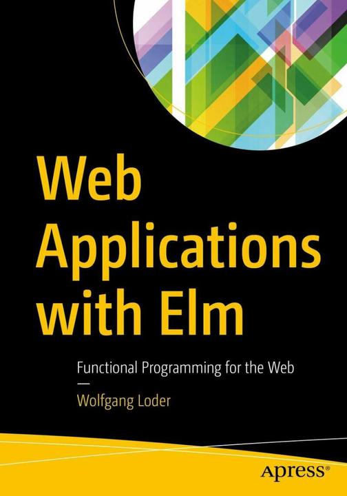 Image du produit Web Applications with Elm (Anglais, Wolfgang Loder, 2018)