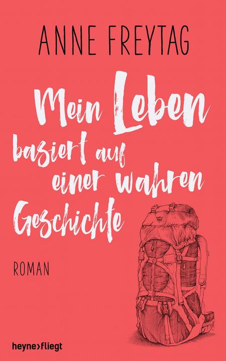 Produktbild Mein Leben basiert auf einer wahren Geschichte (Deutsch, Anne Freytag, 2019)