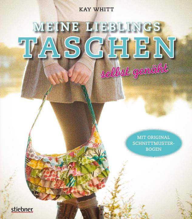 Produktbild Meine Lieblingstaschen selbst genäht - Mit Original-Schnittmusterbogen (Deutsch, Kay, Whitt, 2013)