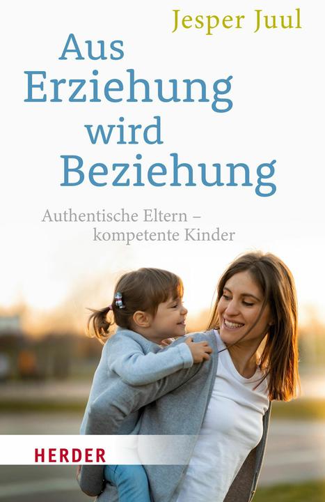 Aus Erziehung wird Beziehung (German, Jesper Juul, 2022)
