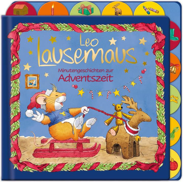Produktbild Leo Lausemaus - Minutengeschichten zur Adventszeit (Deutsch, Witt, Elisabeth, Dorit/Feldmann, Sophia/Handel, 2019)