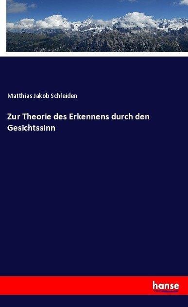 Produktbild Zur Theorie des Erkennens durch den Gesichtssinn (Matthias Jakob Schleiden, 2017)