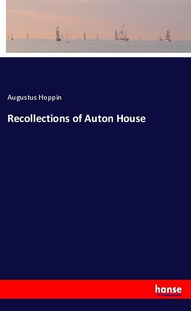 Produktbild Recollections of Auton House (Augustus Hoppin, 2019)