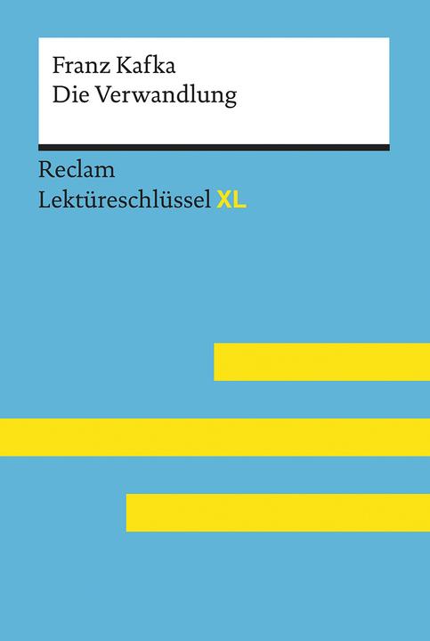 Produktbild Die Verwandlung von Franz Kafka: Lektüreschlüssel mit Inhaltsangabe, Interpretation (Deutsch, Franz Kafka, Alain Ottiker, 2017)