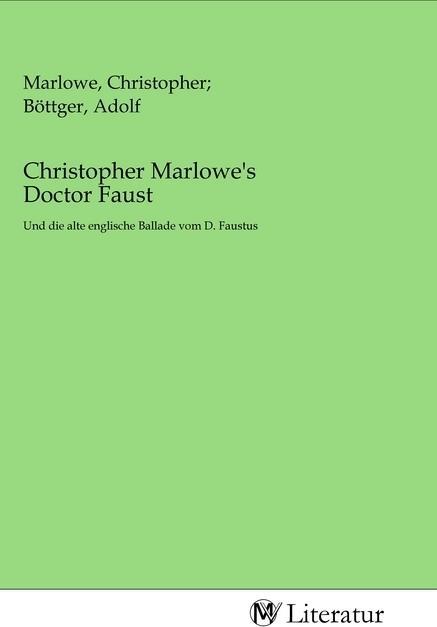 Produktbild MV-Literatur Christopher Marlowe's Doctor Faust (Adolf Marlowe, Christopher Böttger, 2020)