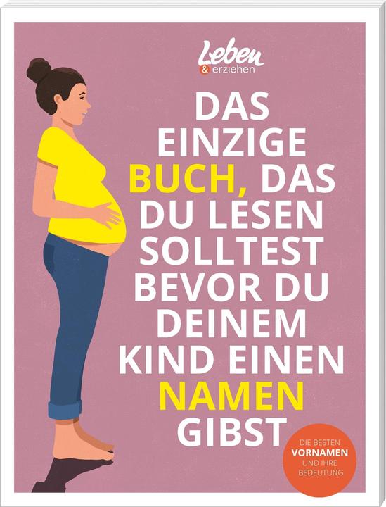 Das einzige Buch, das Du lesen solltest, bevor Du Deinem Kind einen Namen gibst (Tedesco, Vita e istruzione, 2024)