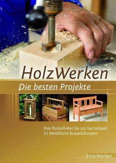Produktbild Projektbuch HolzWerken Die besten Projekte (Deutsch, HolzWerken, Vincentz Network, 2012)