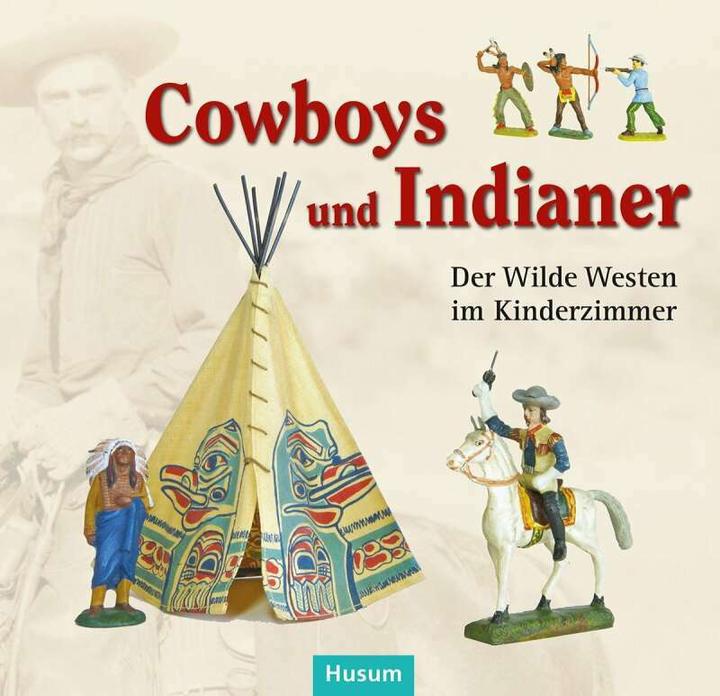 Produktbild Cowboys und Indianer (Deutsch, Ortwin Pelc, Claudia Sackl, Frank-W. Blache, Matthias Gretzschel, Olaf Matthes, Victoria Asschenfeldt, 2019)