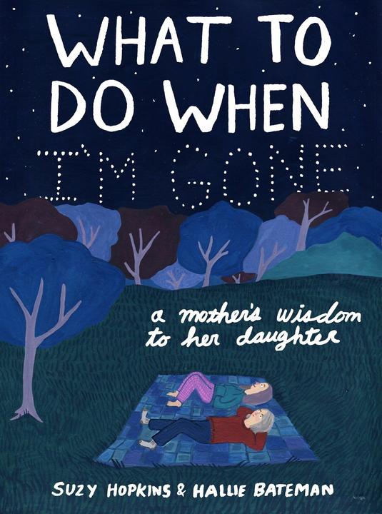 Actual product image What to Do When I'm Gone (English, Hallie Bateman, Suzy Hopkins, 2021)