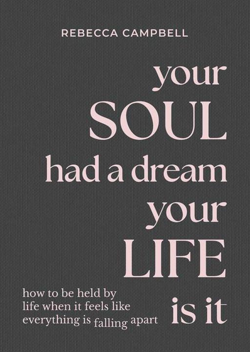 Actual product image Your Soul Had a Dream, Your Life Is It (English, Campbell Rebecca, 2024)