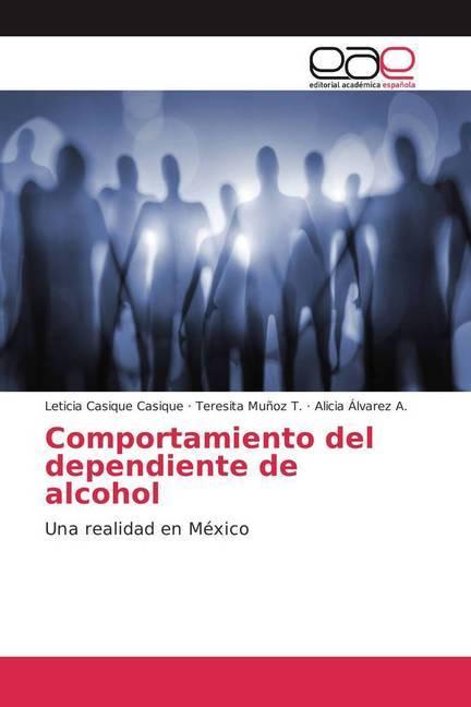 Actual product image Comportamiento del dependiente de alcohol (German, Alicia Álvarez A., Teresita Muñoz T., Leticia Casique Casique, 2016)