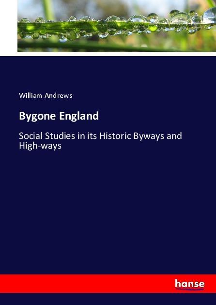 Actual product image Bygone England (William Andrews, 2017)