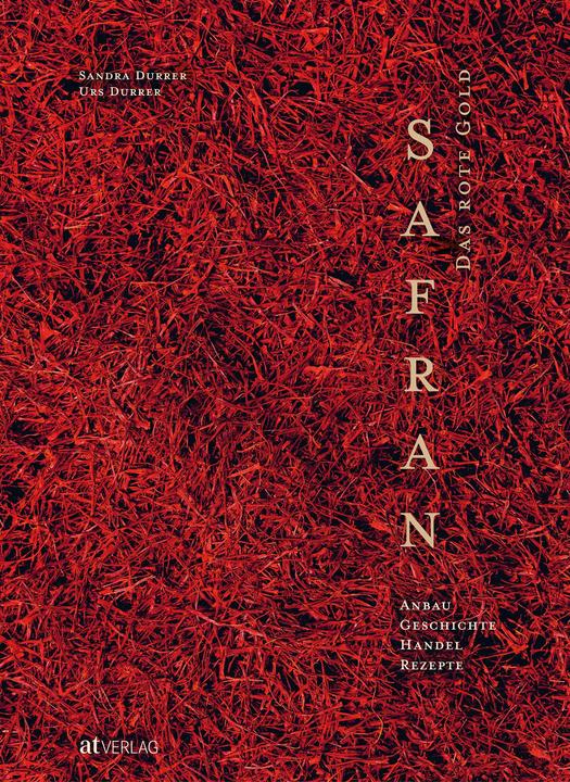 Produktbild Safran – Das rote Gold (Deutsch, Urs Durrer, Sandra Durrer, 2020)