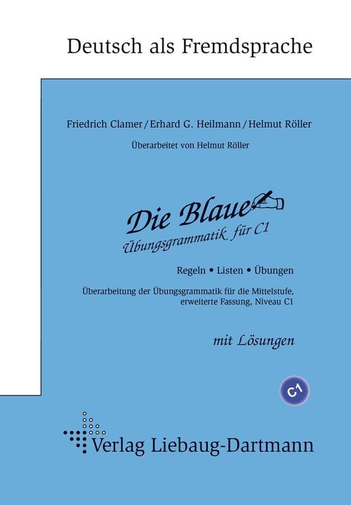 Produktbild Die Blaue. Übungsgrammatik für C1 (Deutsch, Erhard G Heilmann, Helmut Röller, Friedrich Clamer, 2022)