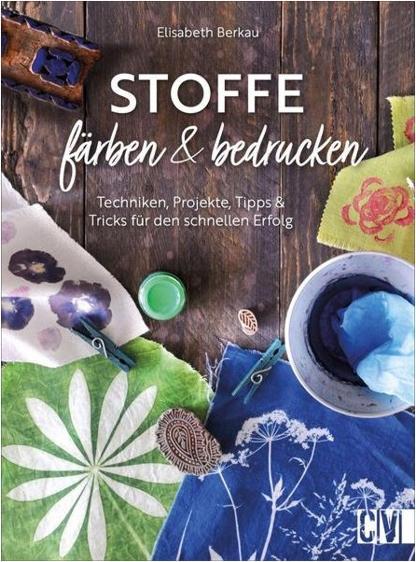 Produktbild Stoffe färben und bedrucken (Deutsch, Elisabeth Berkau, 2021)