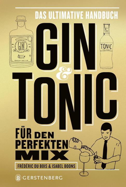 Produktbild Gin & Tonic - Goldene Edition (Deutsch, Isabel Boons, Michael Auwers, Frédéric Du Bois, Anke Wagner-Wolff, 2023)