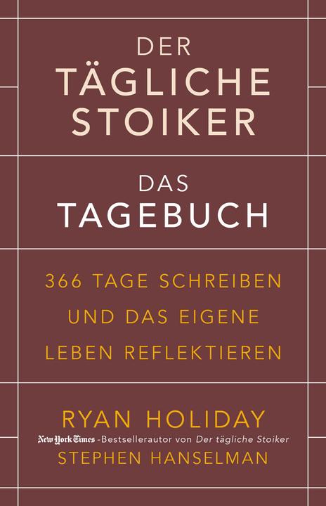 Produktbild Der tägliche Stoiker - Das Tagebuch (Deutsch, Stephen Hanselman, Ryan Holiday, 2018)