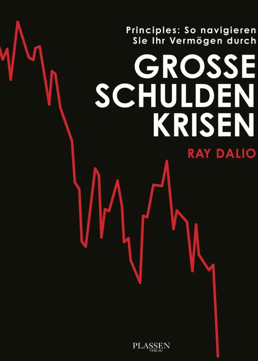 Produktbild Principles: So navigieren Sie Ihr Vermögen durch grosse Schuldenkrisen (Deutsch, Ray Dalio, 2021)