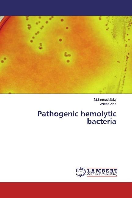 Produktbild Pathogenic hemolytic bacteria (Deutsch, Mahmoud Zaky, Walaa Zina, 2016)