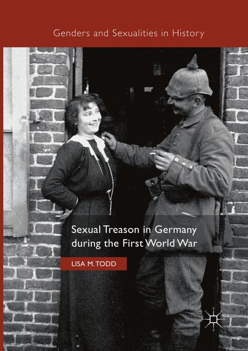 Produktbild Sexual Treason in Germany during the First World War (Deutsch, Lisa M. Todd, 2018)