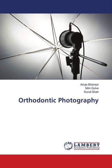 Produktbild Orthodontic Photography (Deutsch, Nitin Gulve, Kunal Shah, Anuja Bhavsar, 2018)