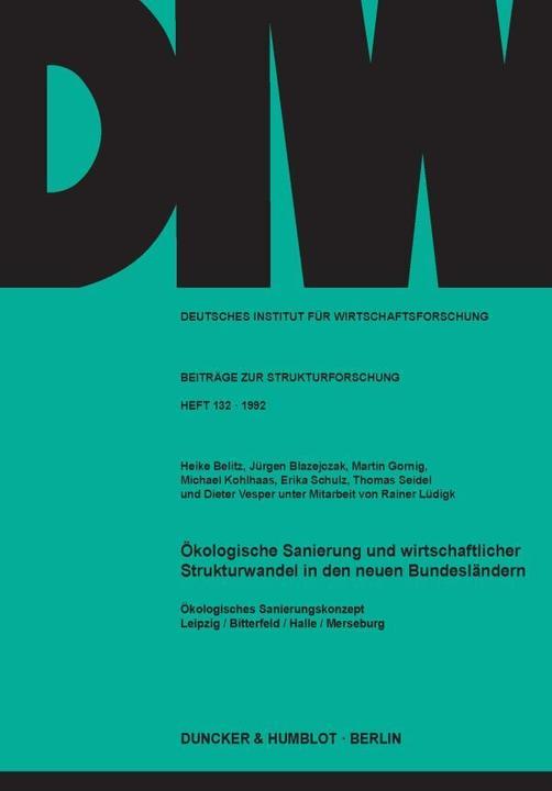 Produktbild Ökologische Sanierung und wirtschaftlicher Strukturwandel in den neuen Bundesländern. (Thomas Seidel, Heike Belitz, Erika Schulz, Martin Gornig, Dieter Vesper, Michael Kohlhaas, Jürgen Blazejczak, 1992)