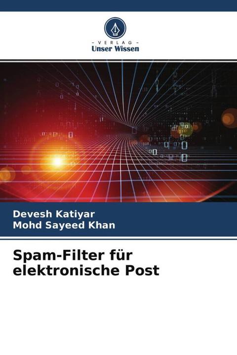 Produktbild Spam-Filter für elektronische Post (Deutsch, Devesh Katiyar, Mohd Sayeed Khan, 2022)