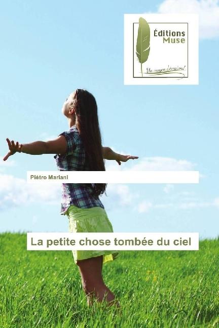 Produktbild La petite chose tombée du ciel (Deutsch, Piétro Mariani, 2016)
