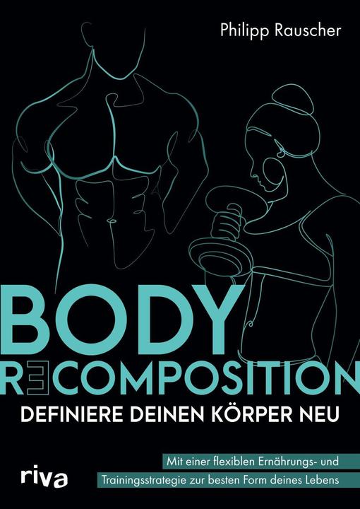 Produktbild Body Recomposition – definiere deinen Körper neu (Deutsch, Philipp Rauscher, 2024)