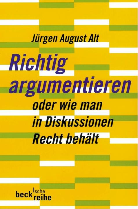 Produktbild Richtig argumentieren (Deutsch, Jürgen August Alt, 2003)