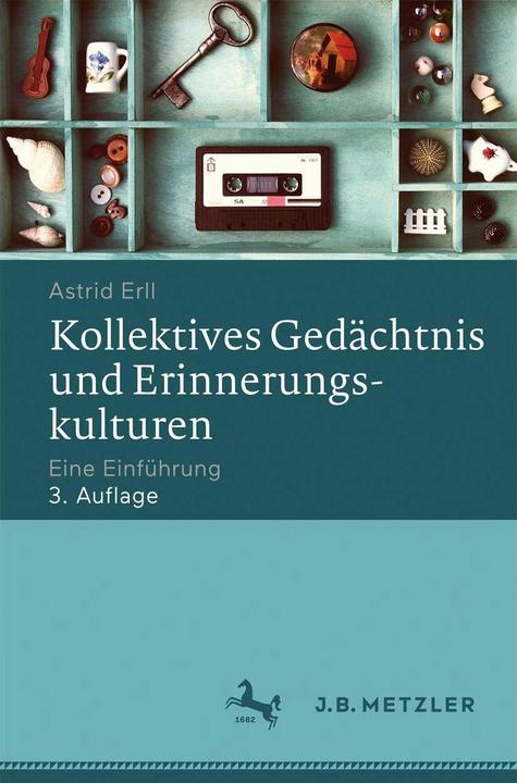 Produktbild Kollektives Gedächtnis und Erinnerungskulturen (Deutsch, Astrid Erll, 2017)