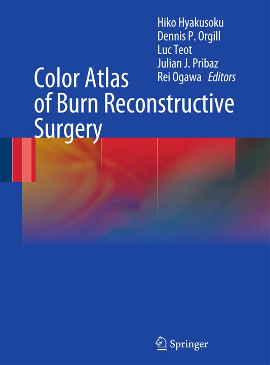 Actual product image Color Atlas of Burn Reconstructive Surgery (Luc Téot, Dennis P. Orgill, Rei Ogawa, Hiko Hyakusoku, Julian J. Pribaz, 2016)