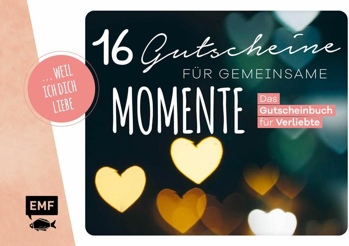Produktbild weil ich dich liebe – 16 Gutscheine für gemeinsame Momente (Deutsch, EMF Verlag, Edition Michael Fischer, 2020)