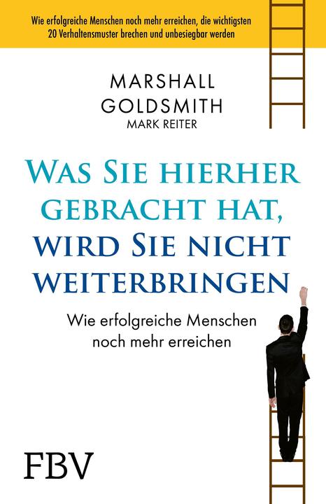 Produktbild Was Sie hierhergebracht hat, wird Sie nicht weiterbringen (Deutsch, Mark Reiter, Marshall Goldsmith, 2022)