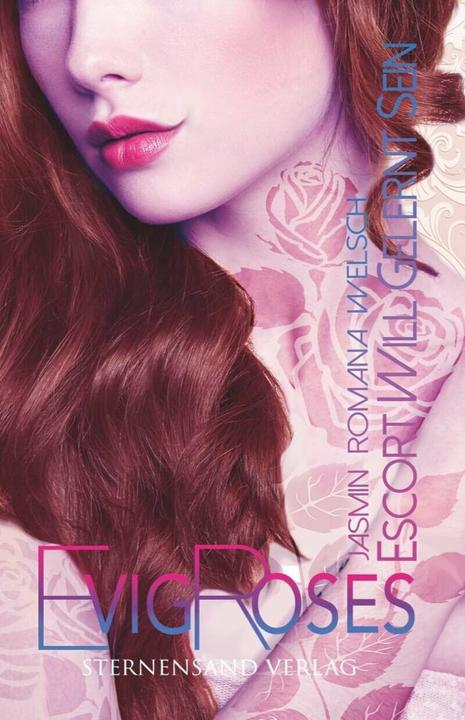 Produktbild Evig Roses Band 01: Escort will gelernt sein (Jasmin Romana Welsch, Deutsch)
