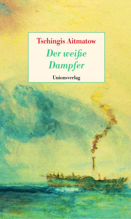 Actual product image Der weisse Dampfer (German, Chingiz Aitmatov, Charlotte Kossuth, 2016)