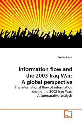 Produktbild Information flow and the 2003 Iraq War: A global perspective (Ivonne Louw, 2010)