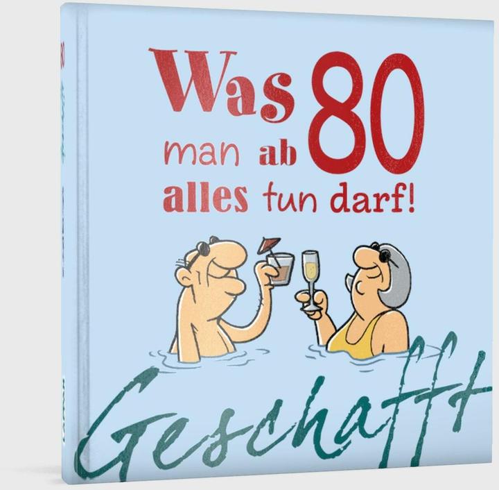 Produktbild Geschafft: Was man ab 80 alles tun darf! (Deutsch, Michael Kernbach, 2025)