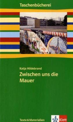 Produktbild Zwischen uns die Mauer (Deutsch, Katja Hildebrand, Katja Hildebrandt, Klaus-Ulrich Pech, 2007)