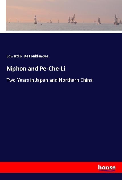 Produktbild Niphon and Pe-Che-Li (Edward B. De Fonblanque, 2017)