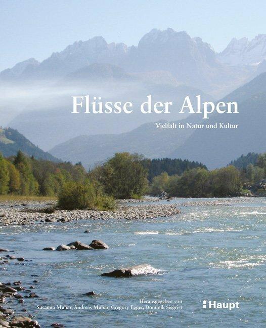 Produktbild Flüsse der Alpen (Deutsch, Susanne Muhar, Gregory Egger, Dominik Siegrist, Andreas Muhar, 2019)