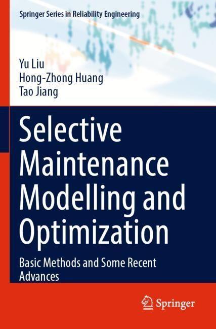 Produktbild Selective Maintenance Modelling and Optimization (Niederländisch, Hong-Zhong Huang, Yu Liu, Tao Jiang, 2024)