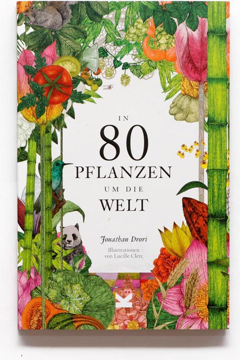 Produktbild In 80 Pflanzen um die Welt (Deutsch, Jonathan, Drori, Bettina Eschenhagen, Lucille Clerc, 2023)
