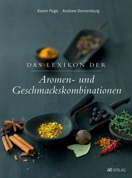 Produktbild Das Lexikon der Aromen- und Geschmackskombinationen (Deutsch, Barry Salzmann, Karen Page, Ingeborg Dorsch, Barry Salzman, Andrew Dornenburg, 2012)