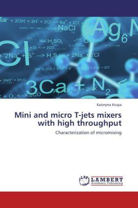Actual product image Mini and micro T-jets mixers with high throughput (Kateryna Krupa, 2012)
