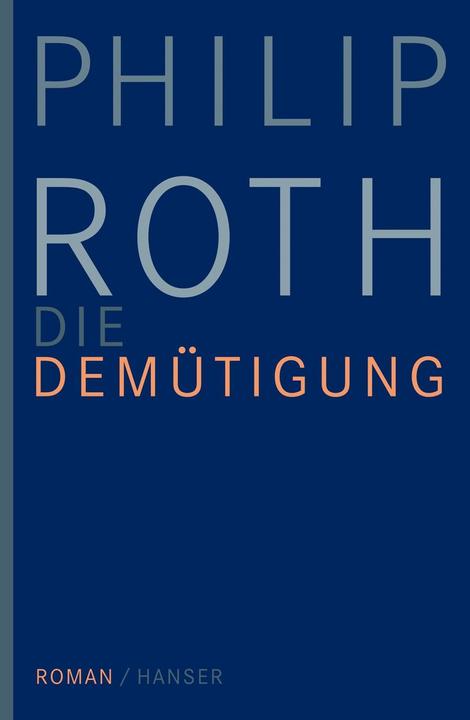 Produktbild Die Demütigung (Deutsch, Philip Roth, 2010)